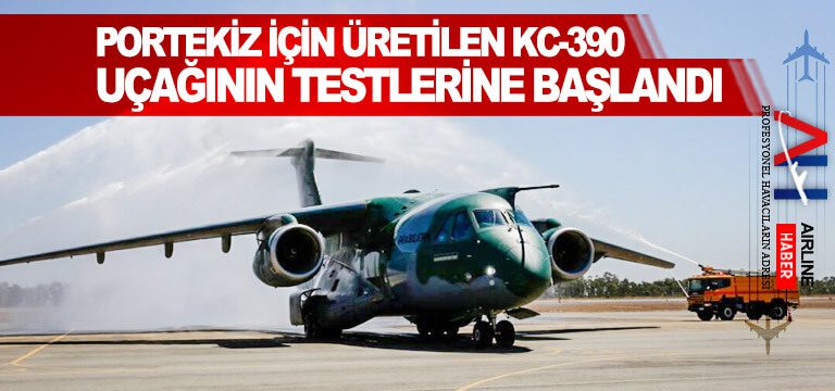 Portekiz-için-üretilen-KC-390-uçağının-testlerine-başlandı