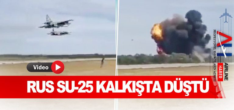 Rus-Su-25-kalkışta-düştü