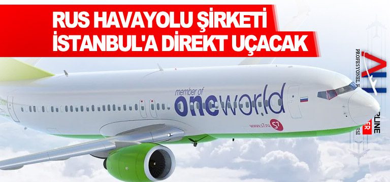 Rus-havayolu-şirketi-İstanbul'a-direkt-uçacak