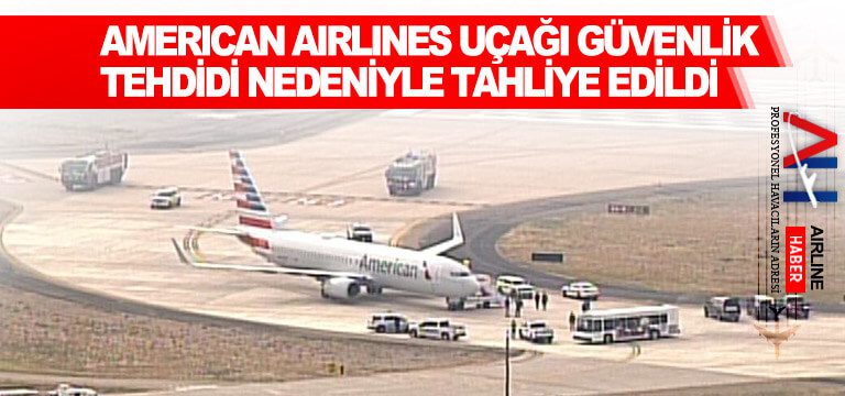 American-Airlines-uçağı-güvenlik-tehdidi-nedeniyle-tahliye-edildi