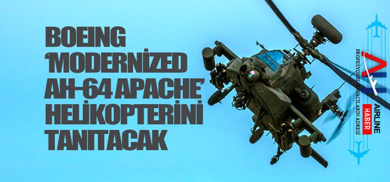 Boeing-‘Modernized-AH-64-Apache’-Helikopterini-Tanıtacak