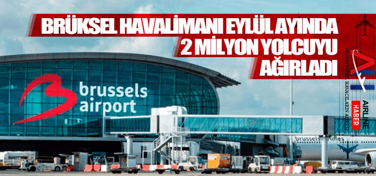 Brüksel-Havalimanı-Eylül-ayında-2-milyon-yolcuyu-ağırladı