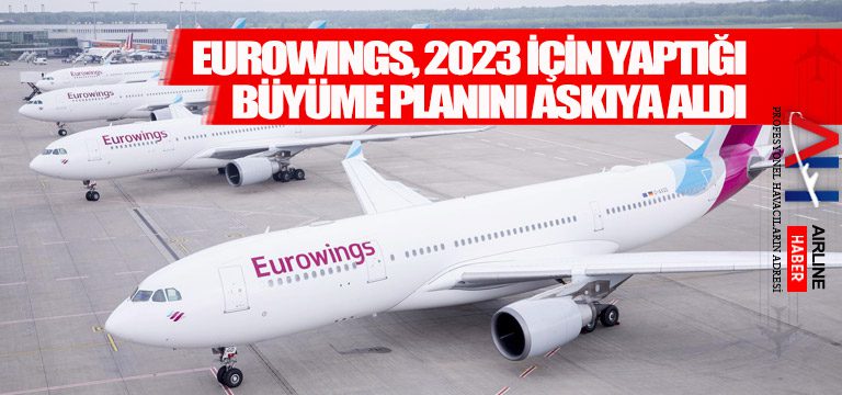 Eurowings,-2023-için-yaptığı-büyüme-planını-askıya-aldı