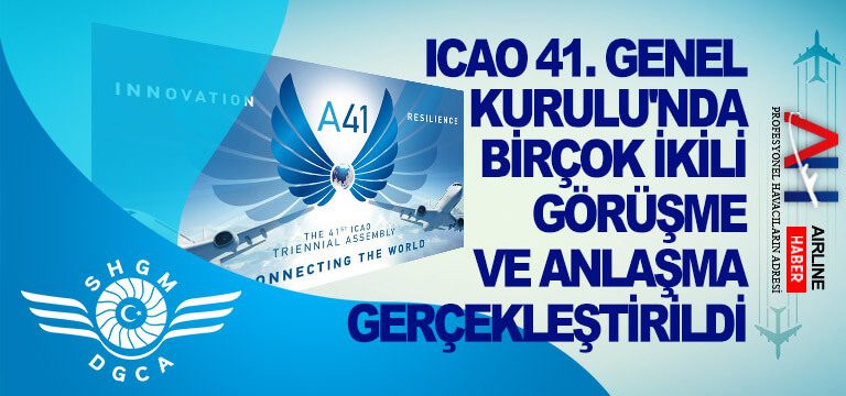 ICAO-41.-Genel-Kurulu'nda-birçok-ikili-görüşme-ve-anlaşma-gerçekleştirildi