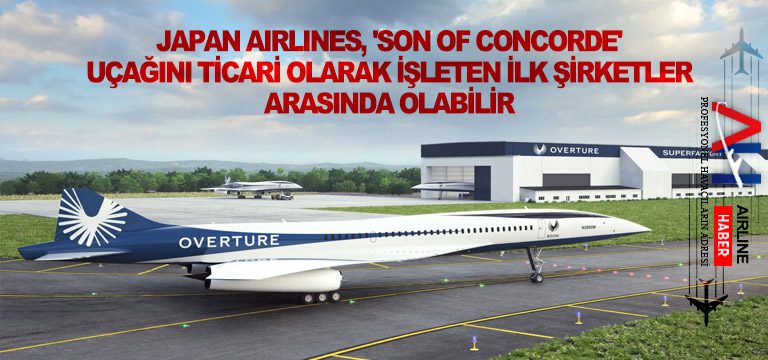 Japan-Airlines,-'Son-of-Concorde'-uçağını-ticari-olarak-işleten-ilk-şirketler-arasında-olabilir