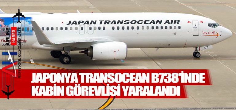 Japonya-Transocean-B738'inde-kabin-görevlisi-yaralandı