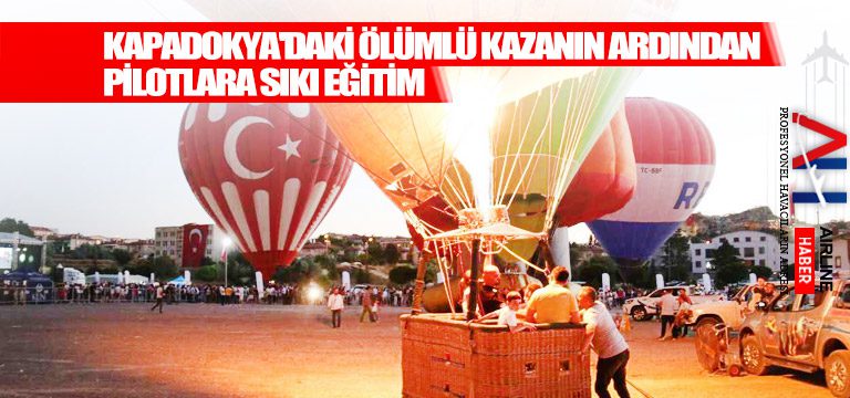 Kapadokya'daki-ölümlü-kazanın-ardından-pilotlara-sıkı-eğitim