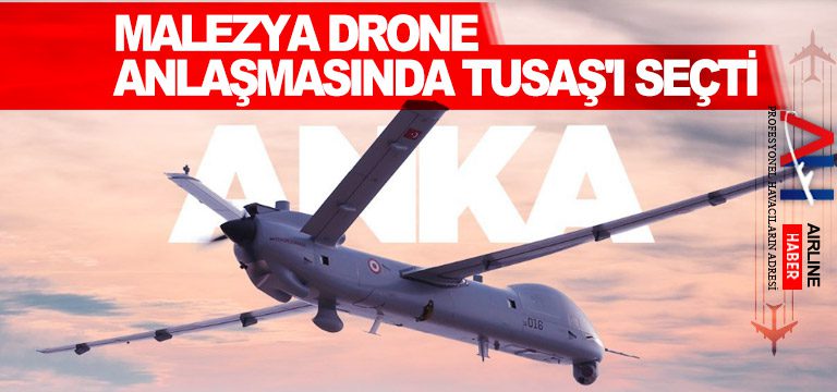 Malezya-drone-anlaşmasında-TUSAŞ'ı-seçti