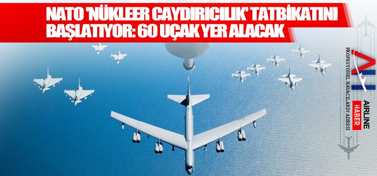 NATO-'nükleer-caydırıcılık'-tatbikatını-başlatıyor-60-uçak-yer-alacak