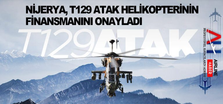 Nijerya,-T129-ATAK-helikopterinin-finansmanını-onayladı