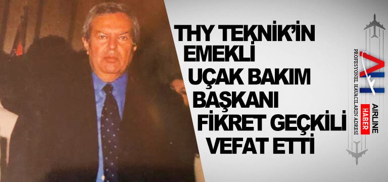 THY-Teknik’in-emekli-Uçak-Bakım-Başkanı