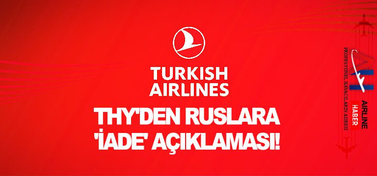 THY'den-Ruslara-'iade'-açıklaması!