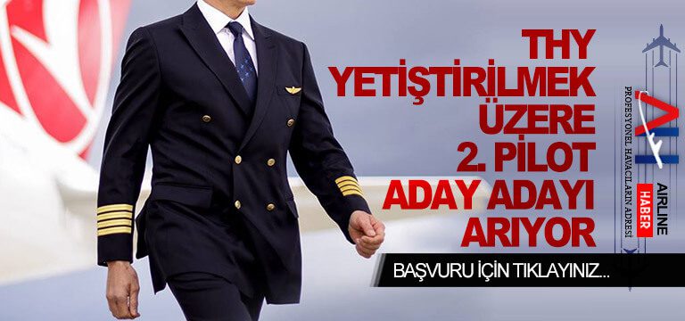 Türk-Hava-Yolları-Yetiştirilmek-Üzere-2.-Pilot-Aday-Adayı-Arıyor