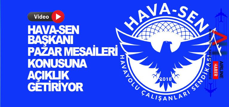 hava-sen-baskanı-pazar-mesayisi