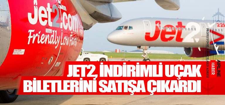 jet2-indirimli-bilet-satışı