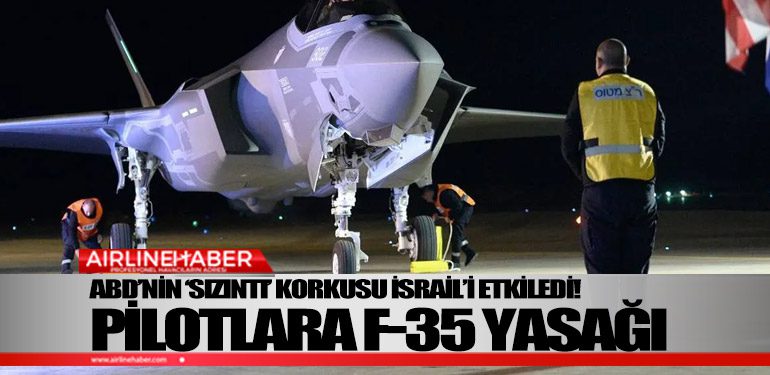 ABD’nin-‘sızıntı’-korkusu-İsrail’i-etkiledi!-Pilotlara-F-35-yasağı