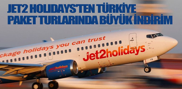 Jet2-Holidays'ten-Türkiye-paket-turlarında-büyük-indirim