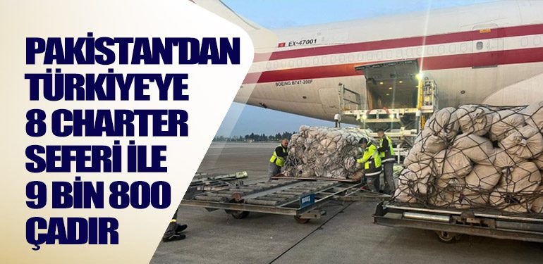 Pakistan'dan-Türkiye'ye-8-Charter-Seferi-İle-9-Bin-800-Çadır