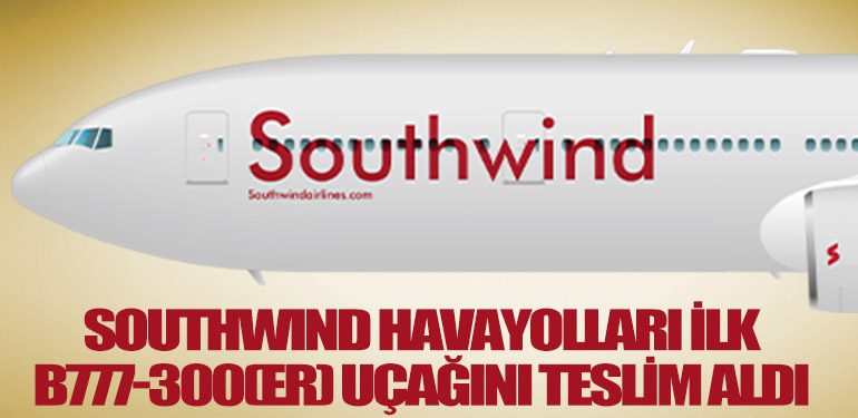 Southwind-Havayolları-ilk-B777-300