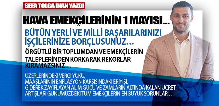 HAVA EMEKÇİLERİNİN 1 MAYISI…