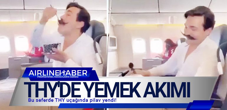 THY'de yemek akımı: Bu seferde THY uçağında pilav yendi!