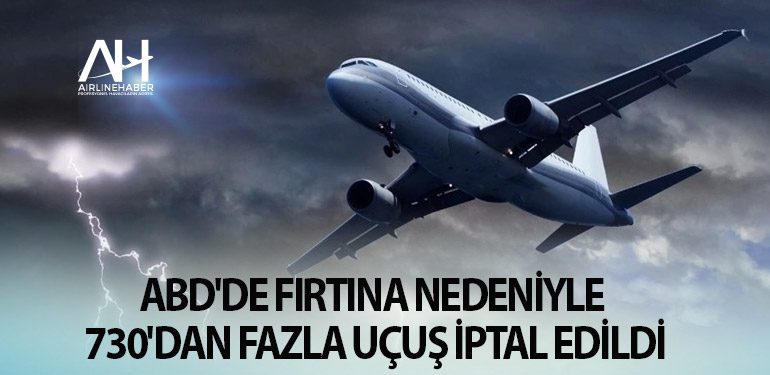 ABD'de fırtına nedeniyle 730'dan fazla uçuş iptal edildi