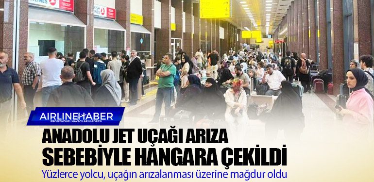 Anadolu Jet uçağı arıza sebebiyle hangara çekildi