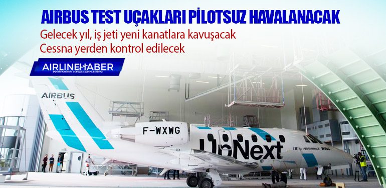 Airbus test uçakları pilotsuz havalanacak