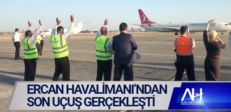 Ercan Havalimanı’ndan son uçuş gerçekleşti