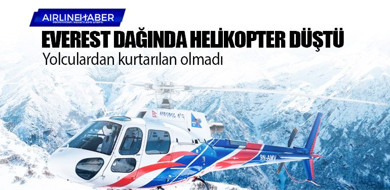 Everest dağında helikopter düştü: Yolculardan kurtarılan olmadı