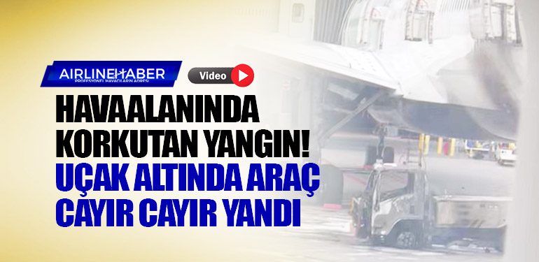 Havaalanında korkunç yangın! Uçak altında araç cayır cayır yandı