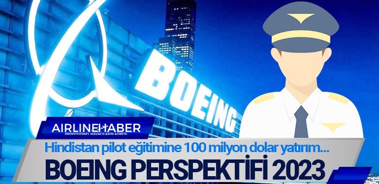 Hindistan'ın Pilot Eğitimi Sektörünün Yükselişi: Boeing Perspektifi 2023