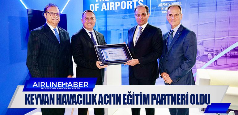 KEYVAN Havacılık ACI’ın eğitim partneri oldu