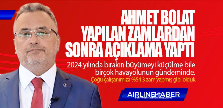 Ahmet Bolat Yapılan Zamlardan Sonra Açıklama Yaptı