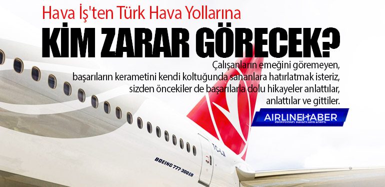 Hava İş'ten Türk Hava Yollarına: Kim Zarar Görecek?