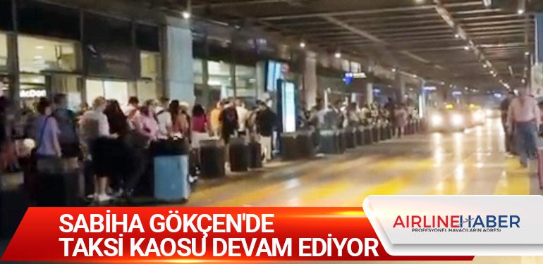 Sabiha Gökçen'de Taksi Kaosu Devam Ediyor