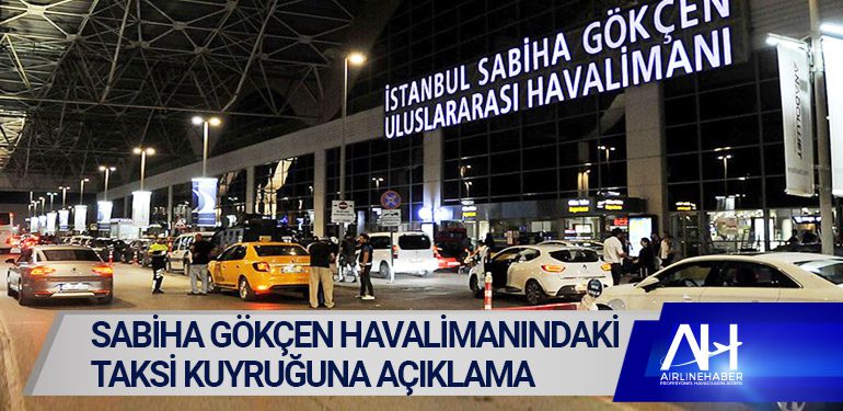 Sabiha Gökçen Havalimanındaki taksi kuyruğuna açıklama