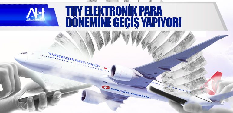 Türk Hava Yollar elektronik para dönemine geçiş yapıyor!