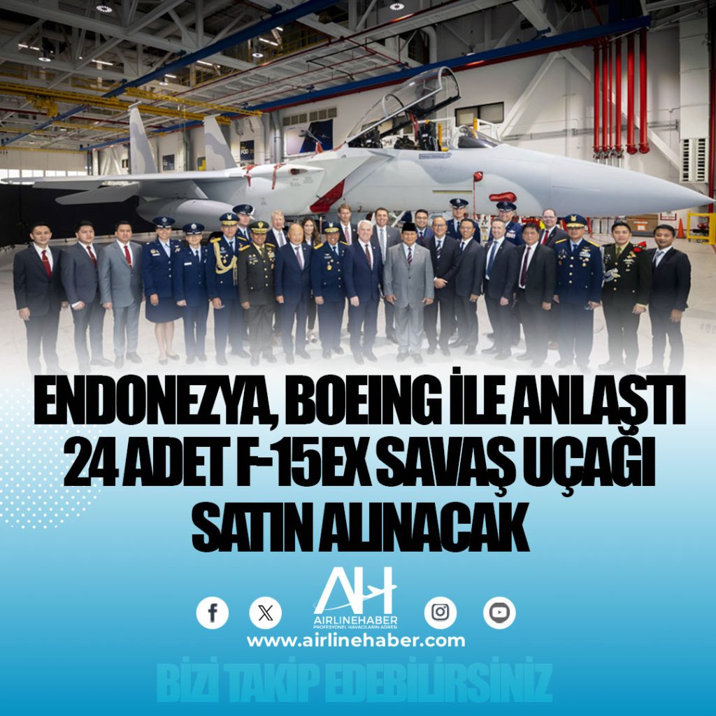 Endonezya, Boeing ile anlaştı. 24 adet F-15EX savaş uçağı satın alınacak