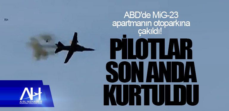 ABD'de MiG-23 apartmanın otoparkına çakıldı! Pilotlar son anda kurtuldu...