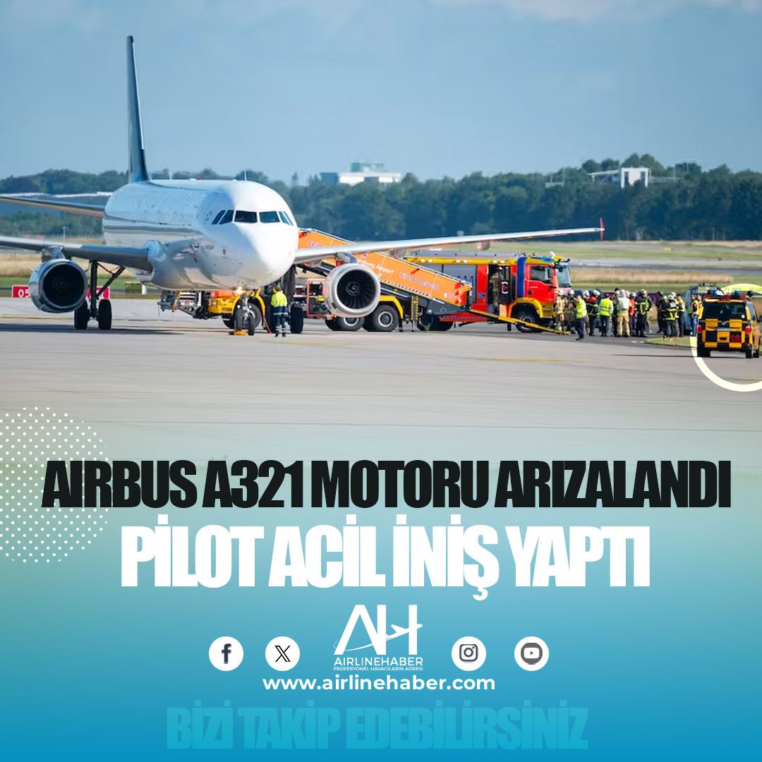 Airbus A321 motoru arızalandı. Pilot acil iniş yaptı