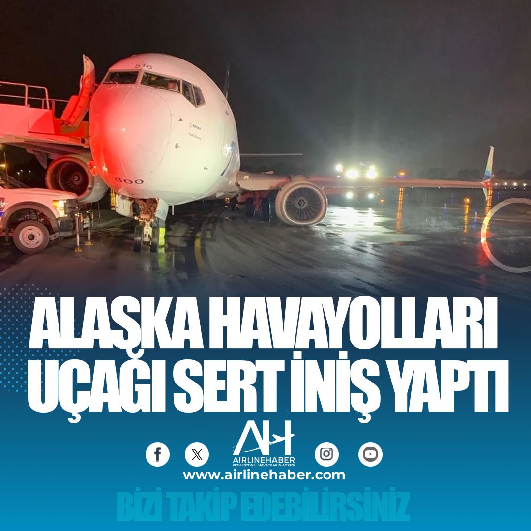 Alaska Havayolları uçağı sert iniş yaptı