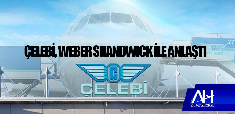 Çelebi, Weber Shandwick ile anlaştı