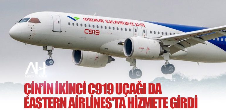 Çin’in ikinci C919 uçağı da Eastern Airlines'ta hizmete girdi