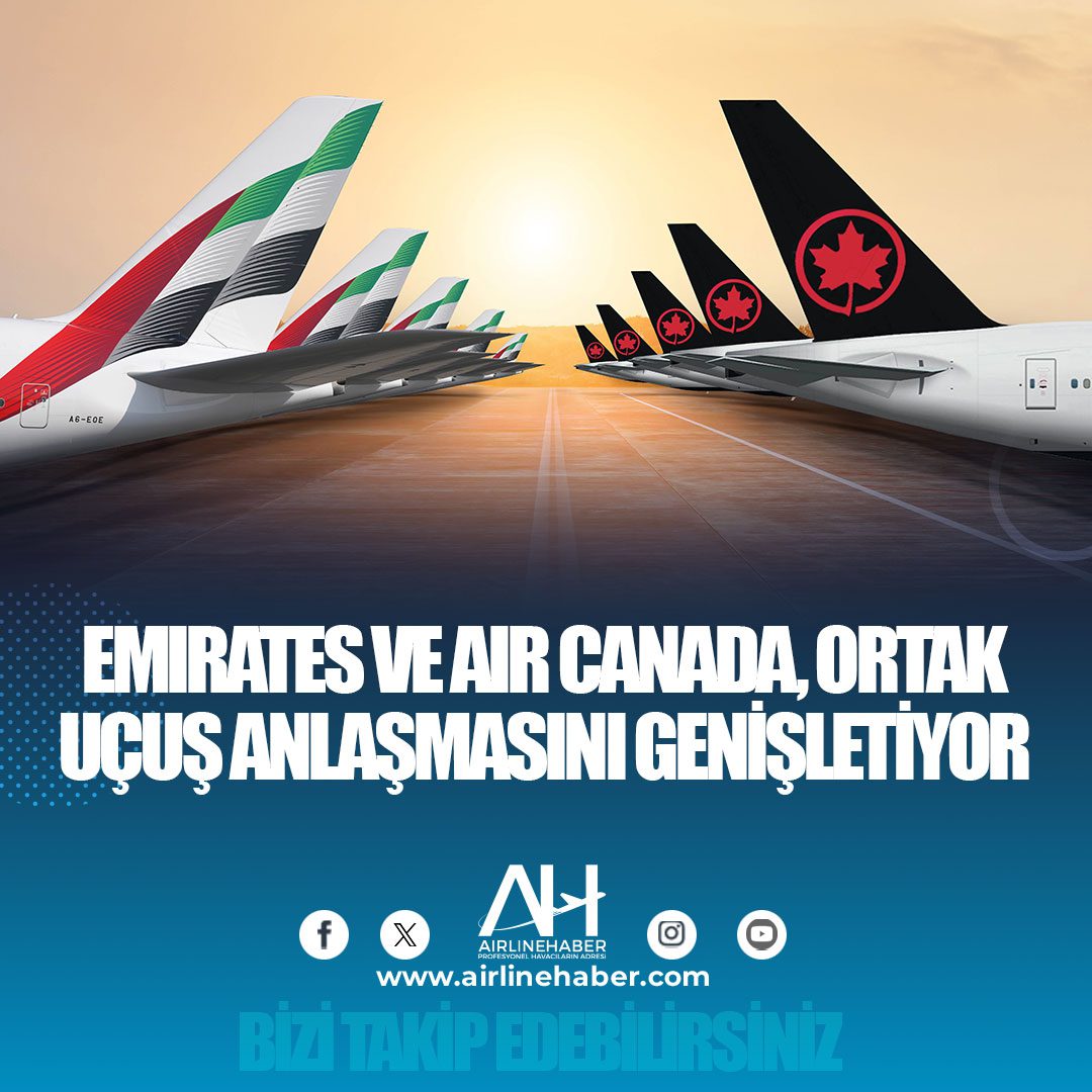 Emirates ve Air Canada, Ortak Uçuş Anlaşmasını Genişletiyor