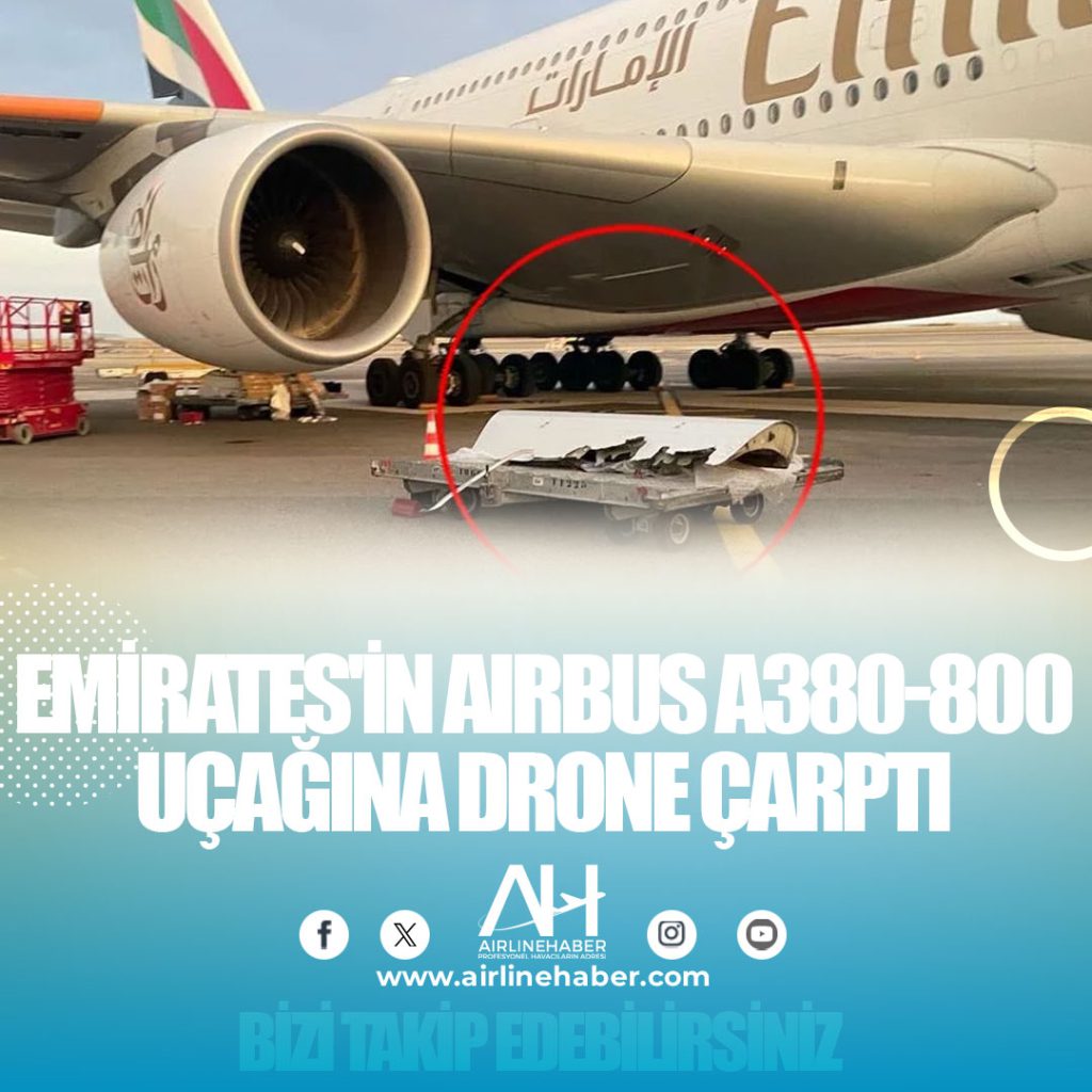 Emirates'in Airbus A380-800 uçağına drone çarptı