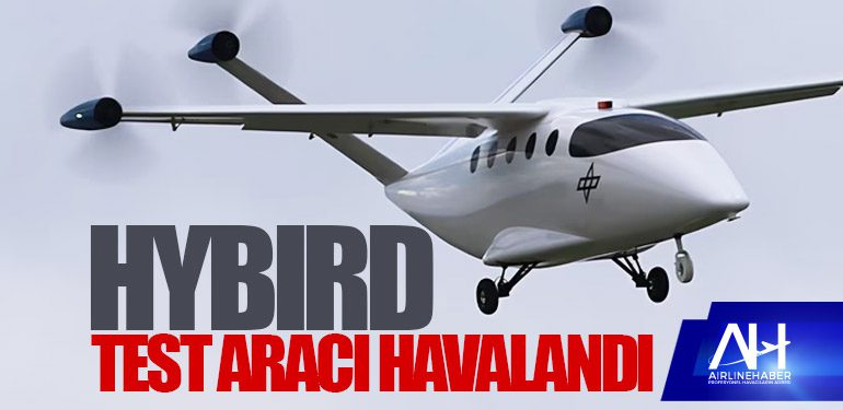 HyBird test aracı havalandı