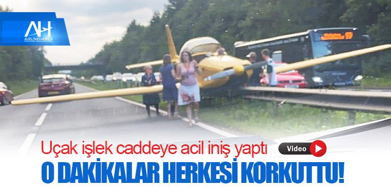 O dakikalar herkesi korkuttu! Uçak işlek caddeye acil iniş yaptı