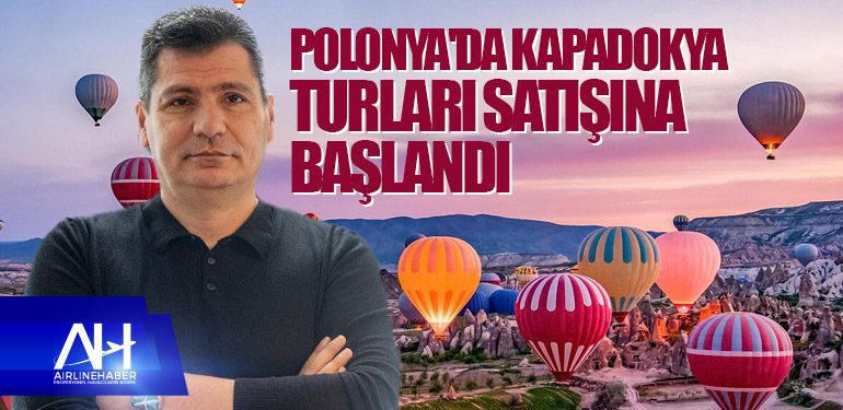 Polonya'da Kapadokya turları satışına başlandı