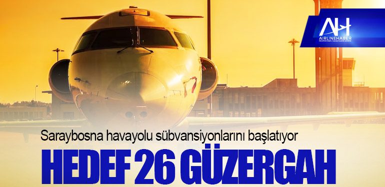 Saraybosna havayolu sübvansiyonlarını başlatıyor, hedef 26 güzergah